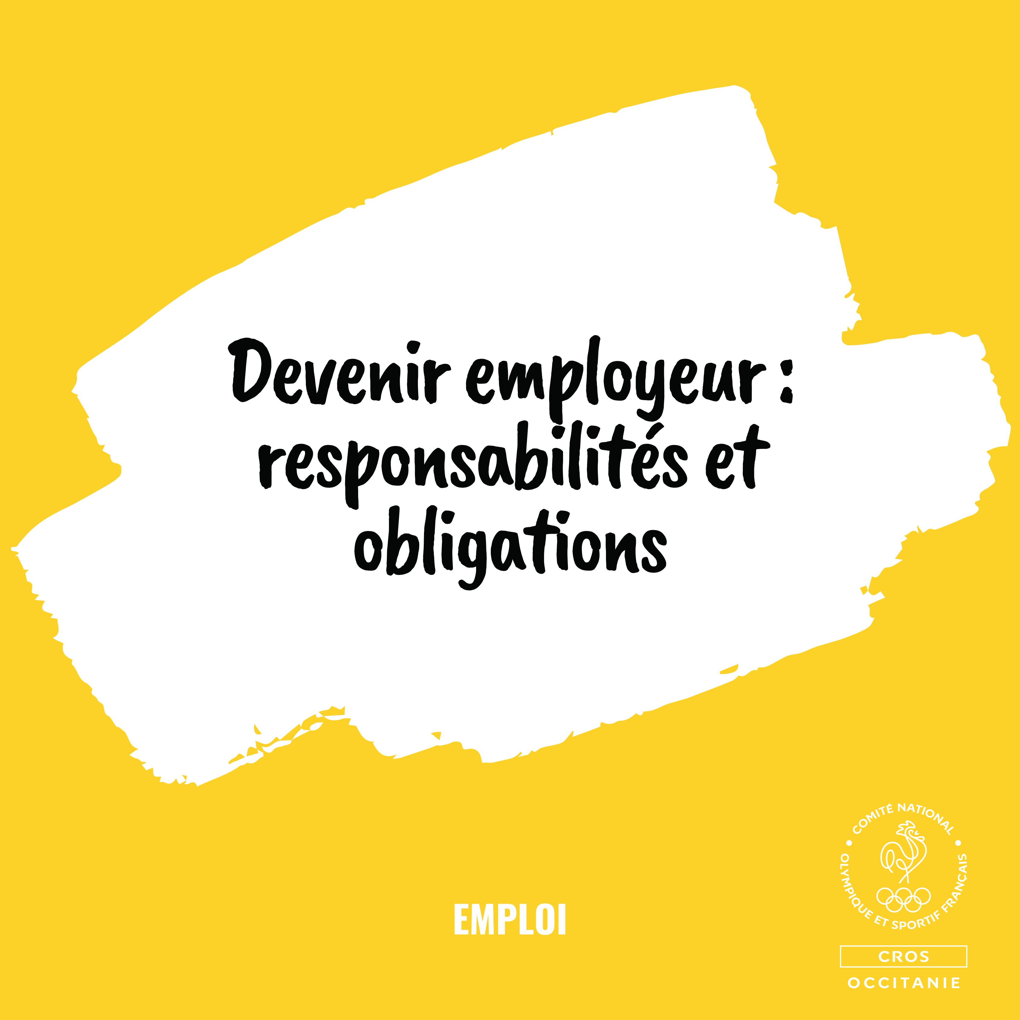 Visuel jaune de la formation « Devenir employeur : responsabilités et obligations », proposée par le CROS Occitanie dans la thématique Emploi.