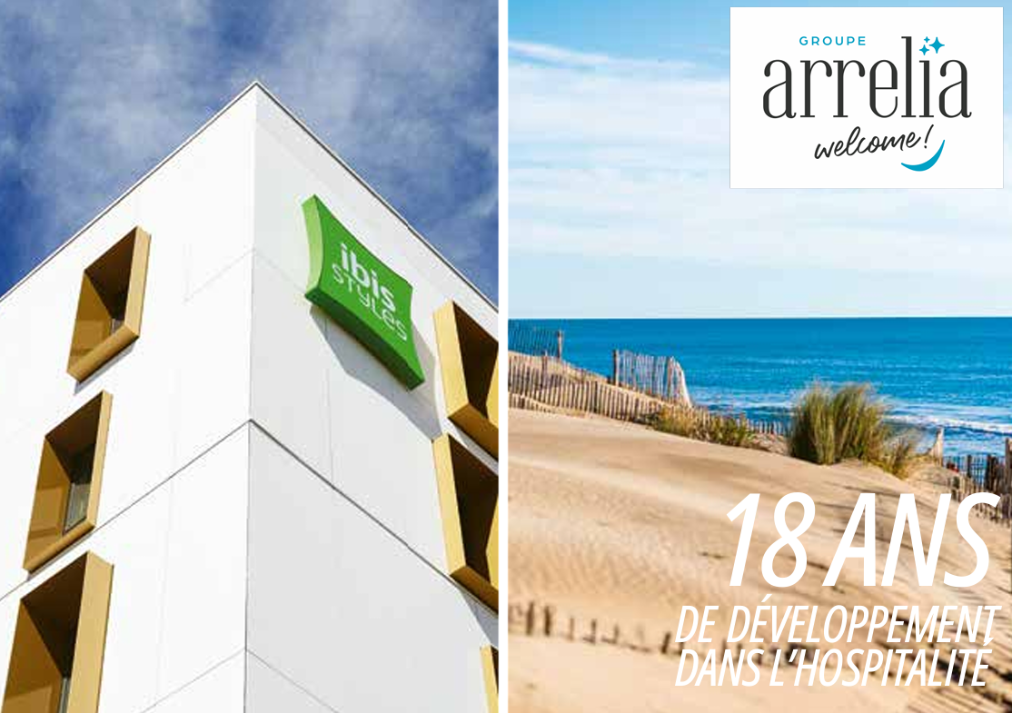 Visuel du Groupe Arrelia présentant la façade d’un hôtel ibis Styles, une plage en bord de mer et le message « 18 ans de développement dans l’hospitalité ».
