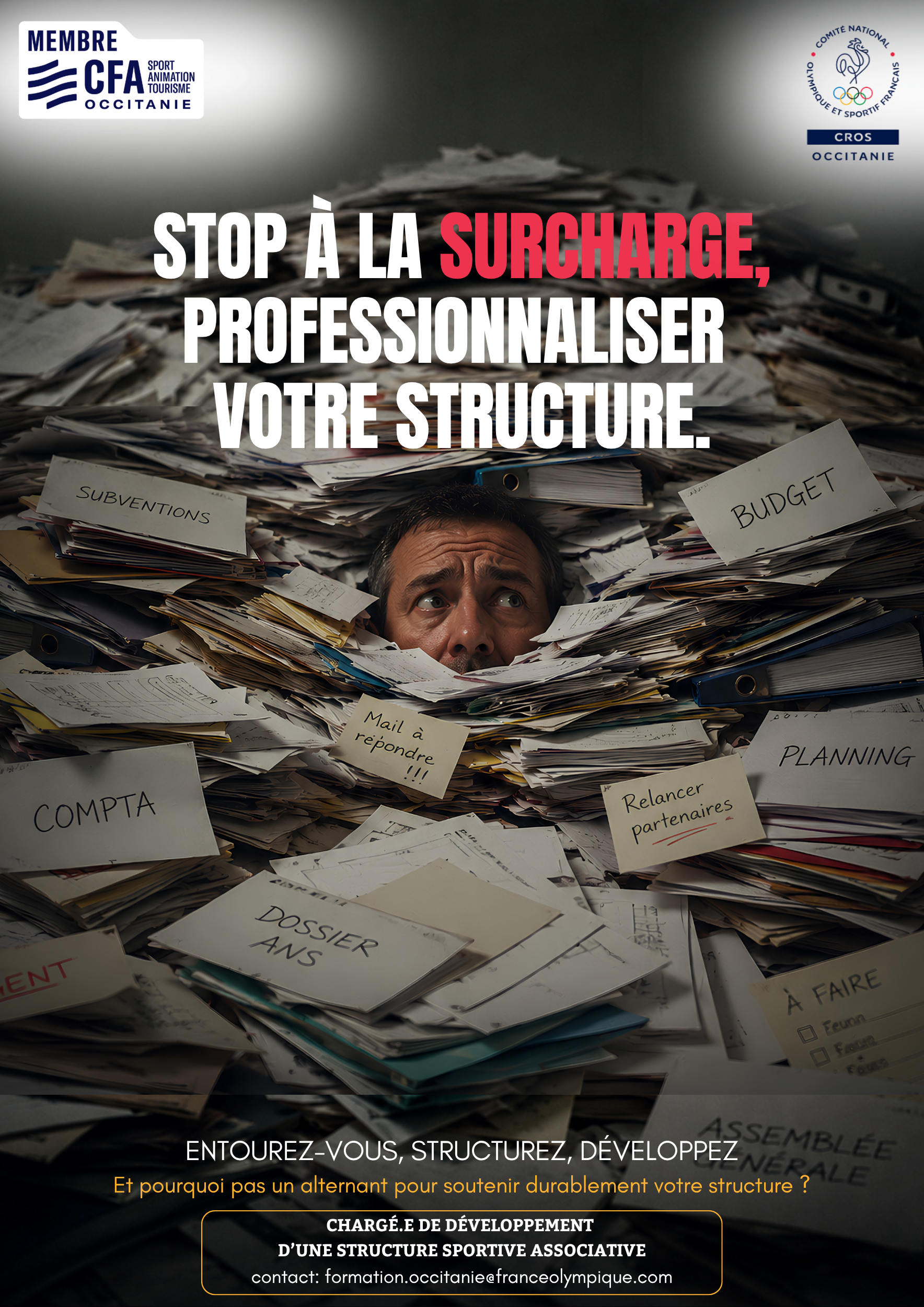 Affiche « Stop à la surcharge, professionnaliser votre structure ». Une personne dépassée émerge d'une montagne de dossiers administratifs, avec les mentions « Subventions » et « Budget ». Visuel du CROS Occitanie et du CFA Sport Occitanie.